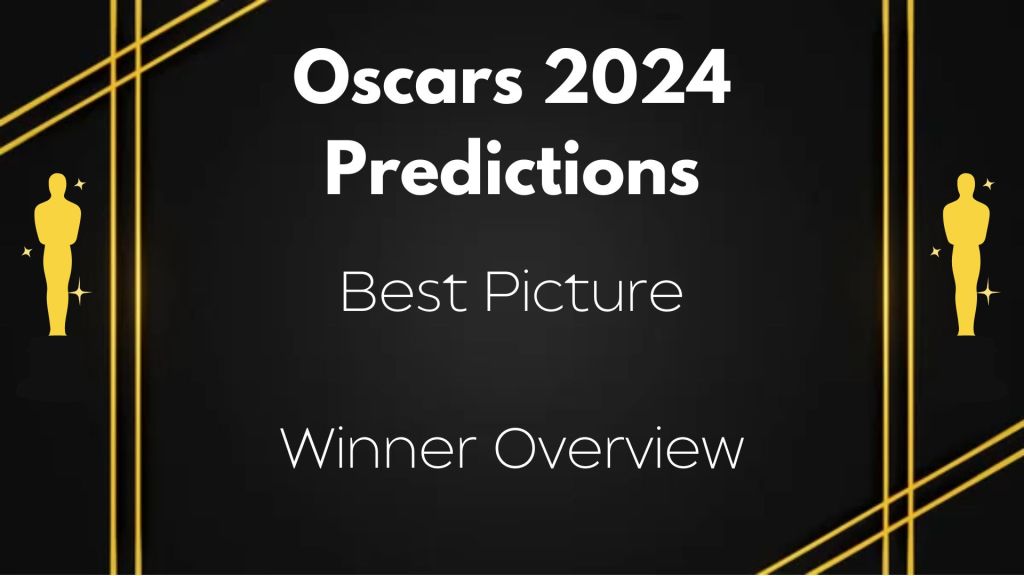 Oscars 2024: Best Picture and Winner Overview